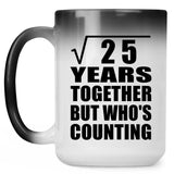 5th Anniversary Square Root of 25 Years Who's Counting - 15oz Color Changing Mug
