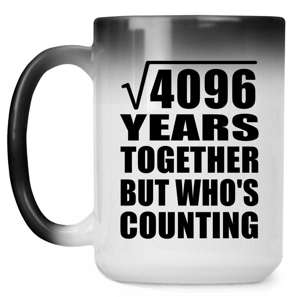 64th Anniversary Square Root of 4096 Years Who's Counting - 15oz Color Changing Mug