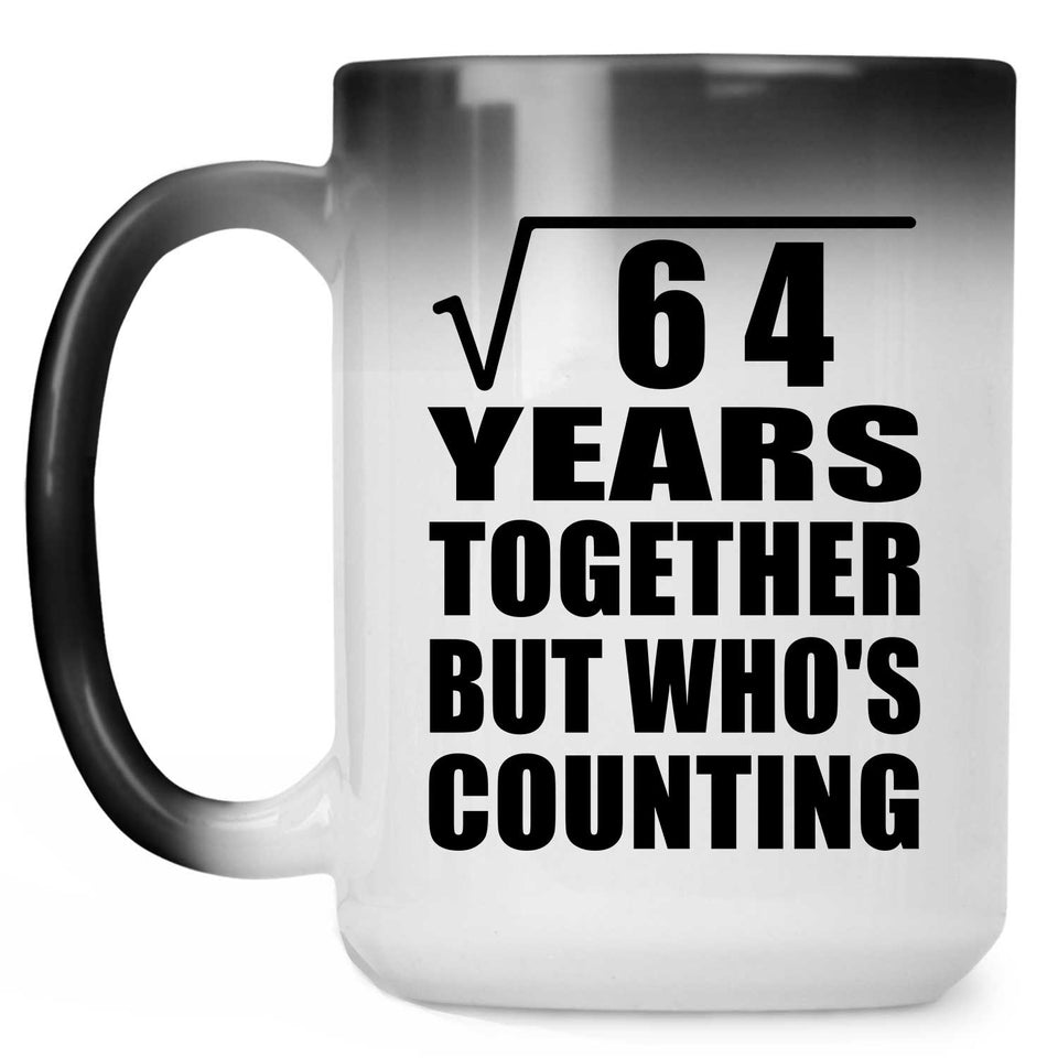 8th Anniversary Square Root of 64 Years Who's Counting - 15oz Color Changing Mug