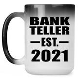 Bank Teller Established EST. 2021 - 15oz Color Changing Mug