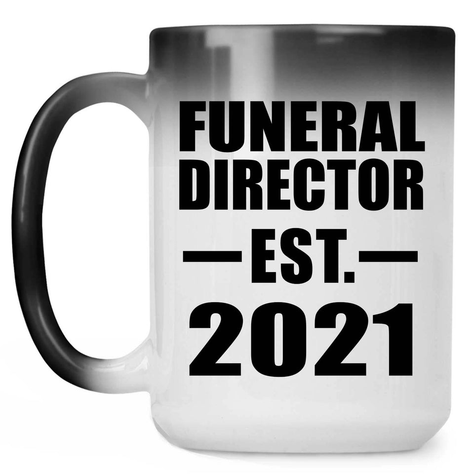 Funeral Director Established EST. 2021 - 15oz Color Changing Mug