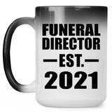 Funeral Director Established EST. 2021 - 15oz Color Changing Mug