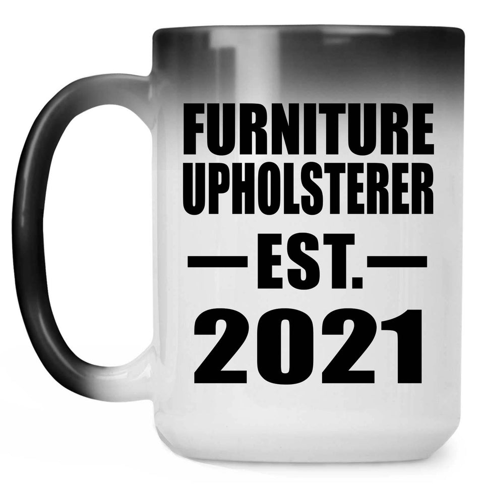 Furniture Upholsterer Established EST. 2021 - 15oz Color Changing Mug