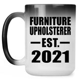 Furniture Upholsterer Established EST. 2021 - 15oz Color Changing Mug