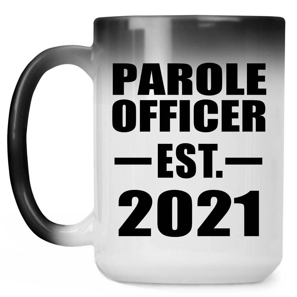 Parole Officer Established EST. 2021 - 15oz Color Changing Mug