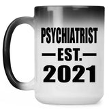 Psychiatrist Established EST. 2021 - 15oz Color Changing Mug