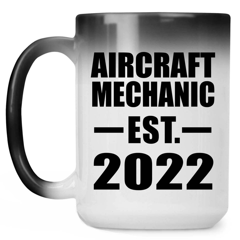 Aircraft Mechanic Established EST. 2022 - 15oz Color Changing Mug