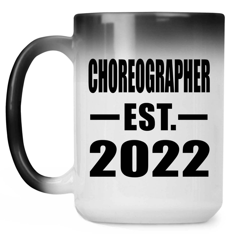 Choreographer Established EST. 2022 - 15oz Color Changing Mug