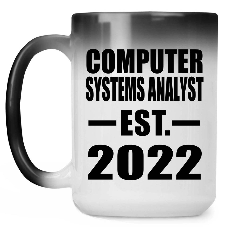 Computer Systems Analyst Established EST. 2022 - 15oz Color Changing Mug