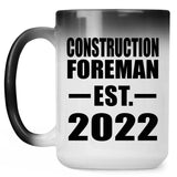 Construction Foreman Established EST. 2022 - 15oz Color Changing Mug