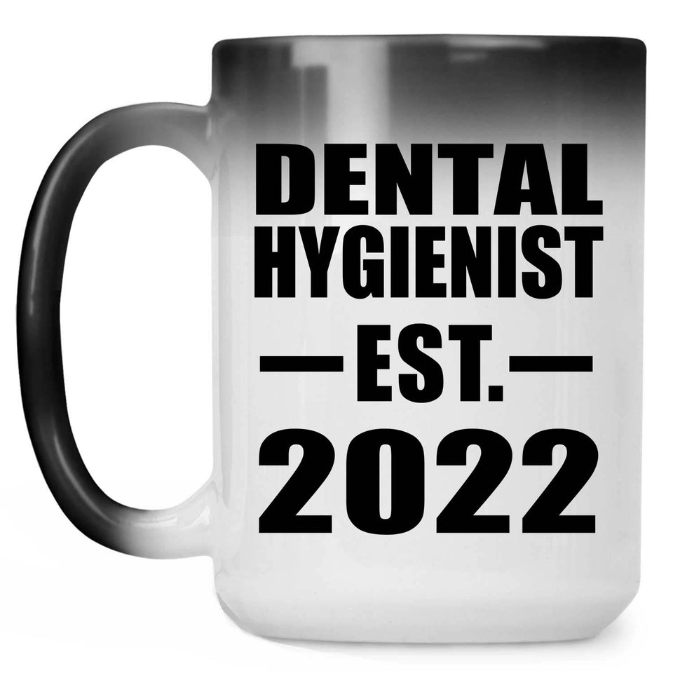 Dental Hygienist Established EST. 2022 - 15oz Color Changing Mug