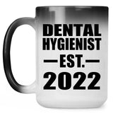 Dental Hygienist Established EST. 2022 - 15oz Color Changing Mug