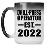 Drill-Press Operator Established EST. 2022 - 15oz Color Changing Mug