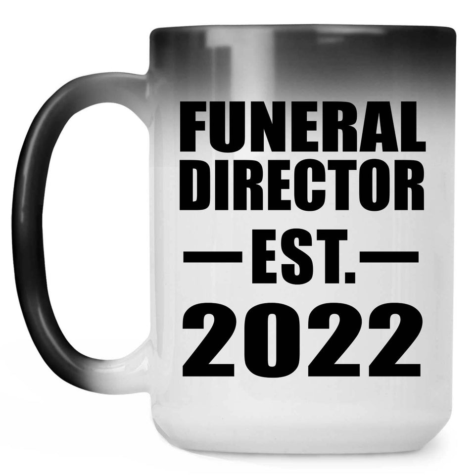 Funeral Director Established EST. 2022 - 15oz Color Changing Mug
