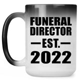 Funeral Director Established EST. 2022 - 15oz Color Changing Mug