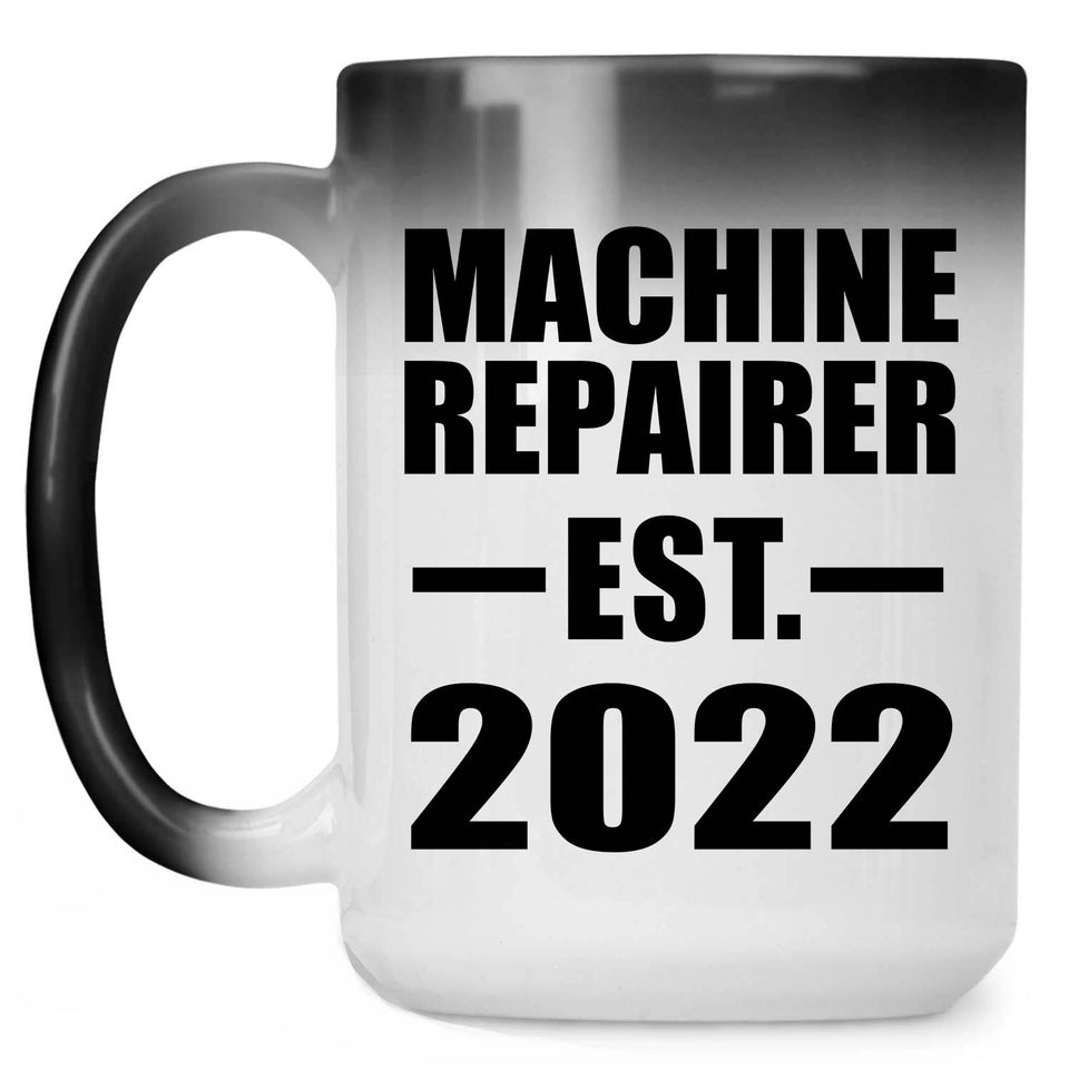 Machine Repairer Established EST. 2022 - 15oz Color Changing Mug