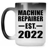 Machine Repairer Established EST. 2022 - 15oz Color Changing Mug