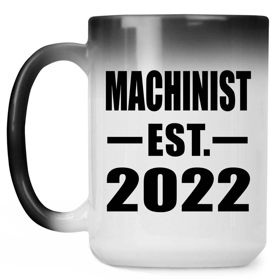 Machinist Established EST. 2022 - 15oz Color Changing Mug