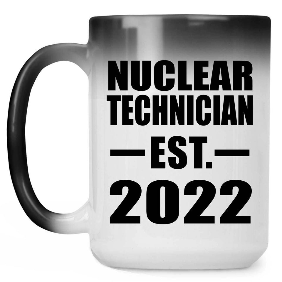 Nuclear Technician Established EST. 2022 - 15oz Color Changing Mug