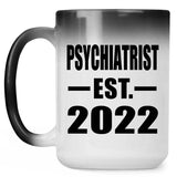 Psychiatrist Established EST. 2022 - 15oz Color Changing Mug