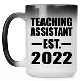 Teaching Assistant Established EST. 2022 - 15oz Color Changing Mug