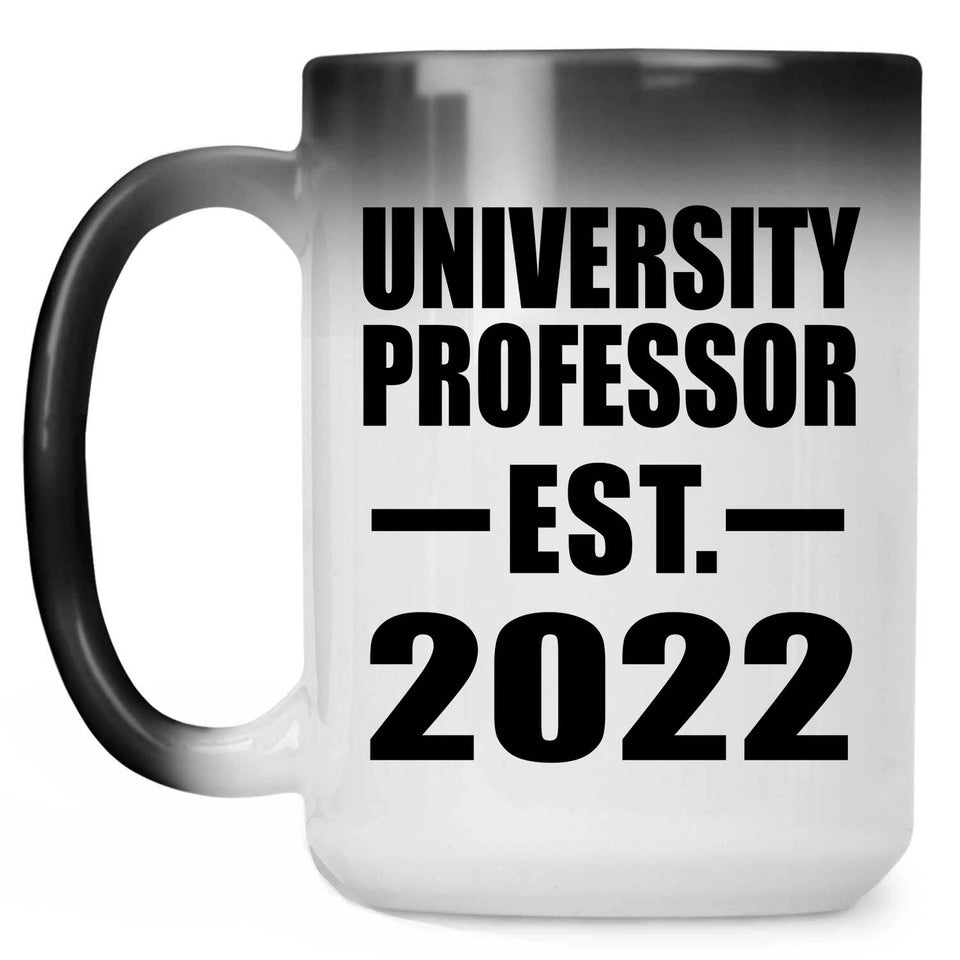 University Professor Established EST. 2022 - 15oz Color Changing Mug