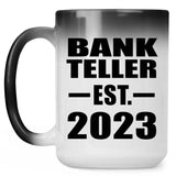 Bank Teller Established EST. 2023 - 15oz Color Changing Mug