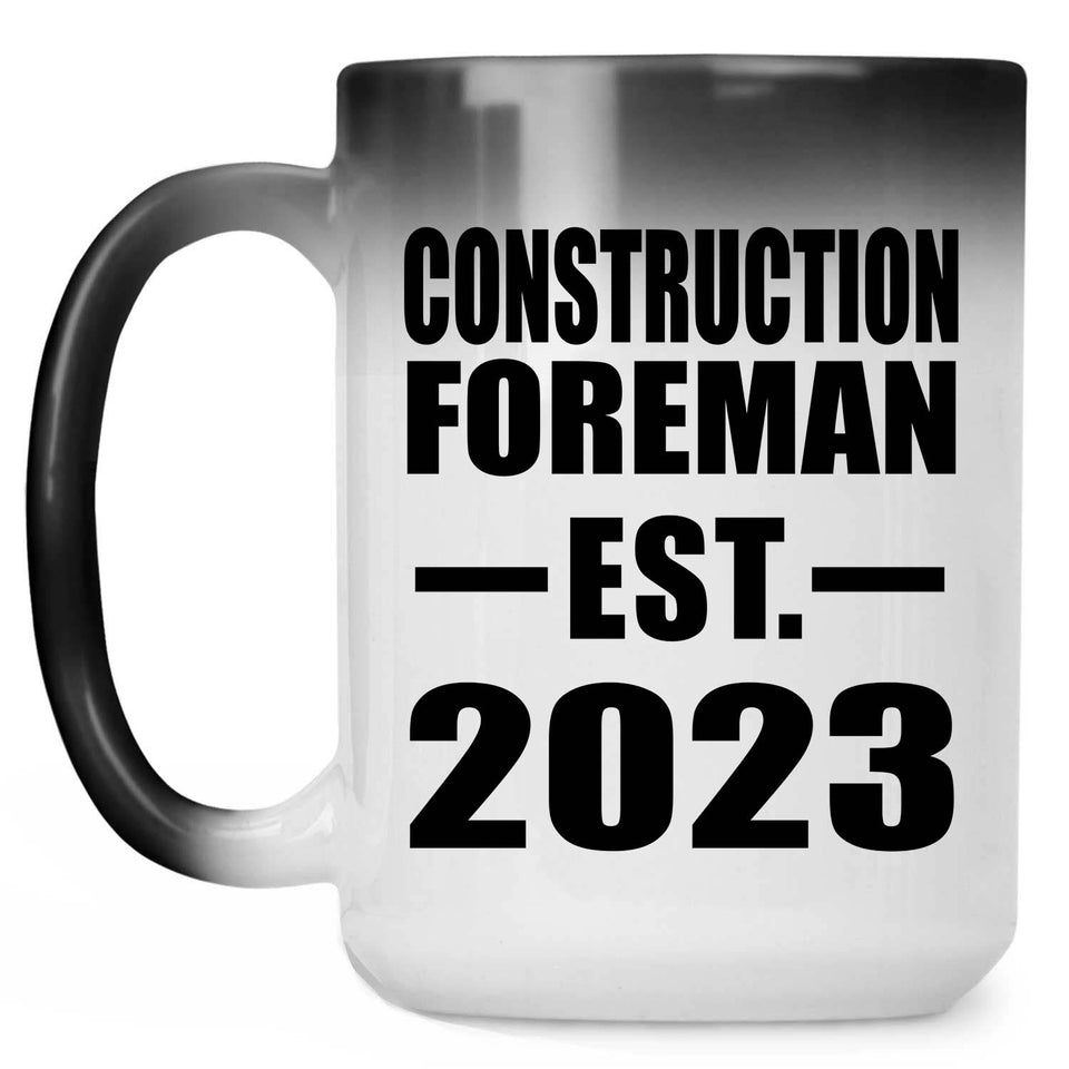 Construction Foreman Established EST. 2023 - 15oz Color Changing Mug