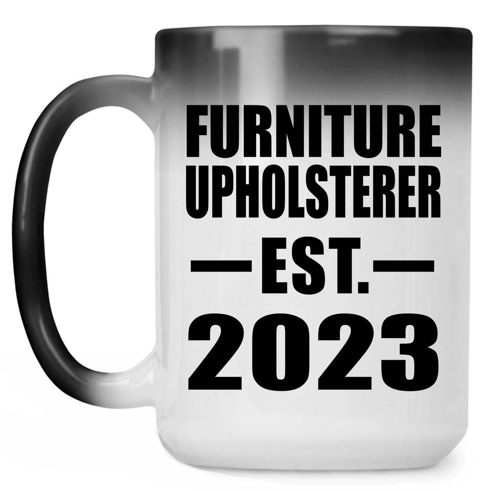 Furniture Upholsterer Established EST. 2023 - 15oz Color Changing Mug