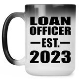 Loan Officer Established EST. 2023 - 15oz Color Changing Mug