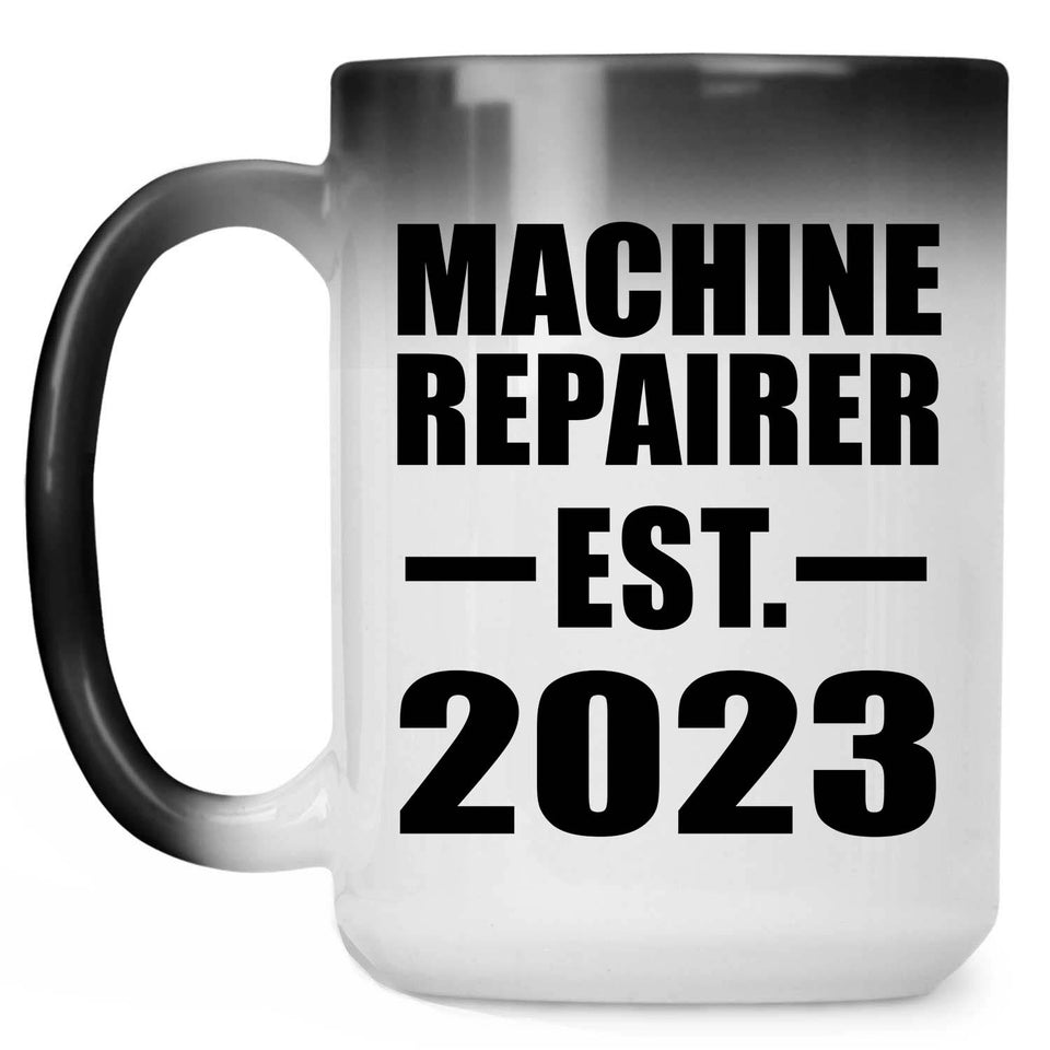 Machine Repairer Established EST. 2023 - 15oz Color Changing Mug