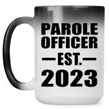 Parole Officer Established EST. 2023 - 15oz Color Changing Mug