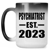Psychiatrist Established EST. 2023 - 15oz Color Changing Mug