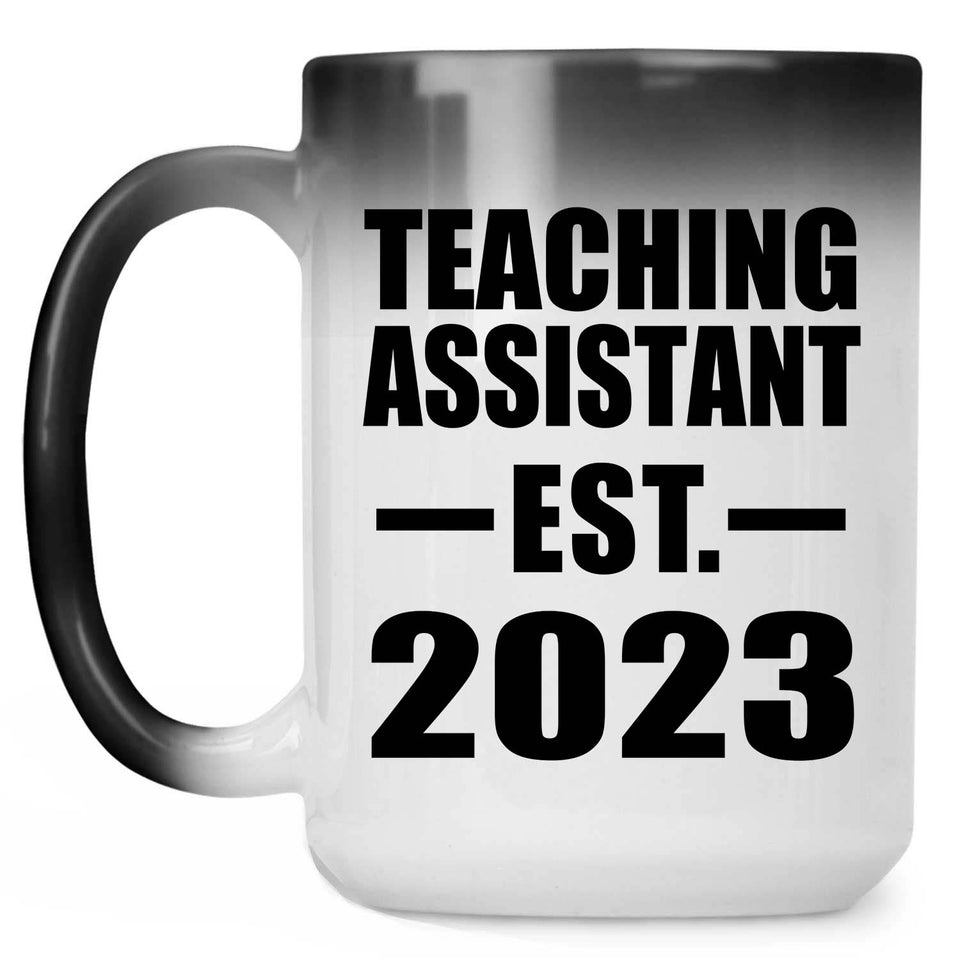 Teaching Assistant Established EST. 2023 - 15oz Color Changing Mug