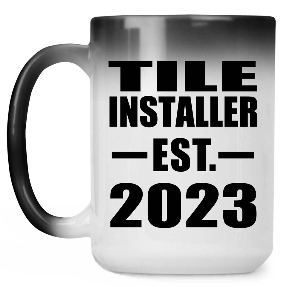 Tile Installer Established EST. 2023 - 15oz Color Changing Mug