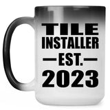 Tile Installer Established EST. 2023 - 15oz Color Changing Mug