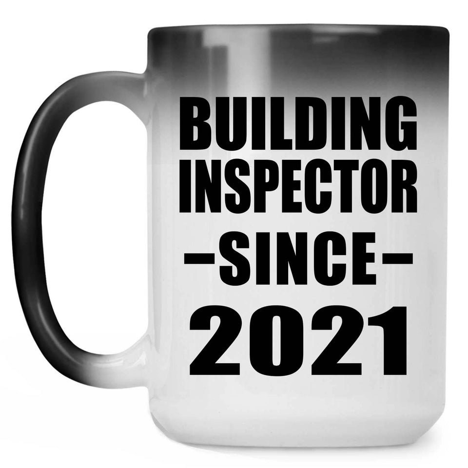 Building Inspector Since 2021 - 15oz Color Changing Mug