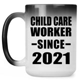 Child Care Worker Since 2021 - 15oz Color Changing Mug