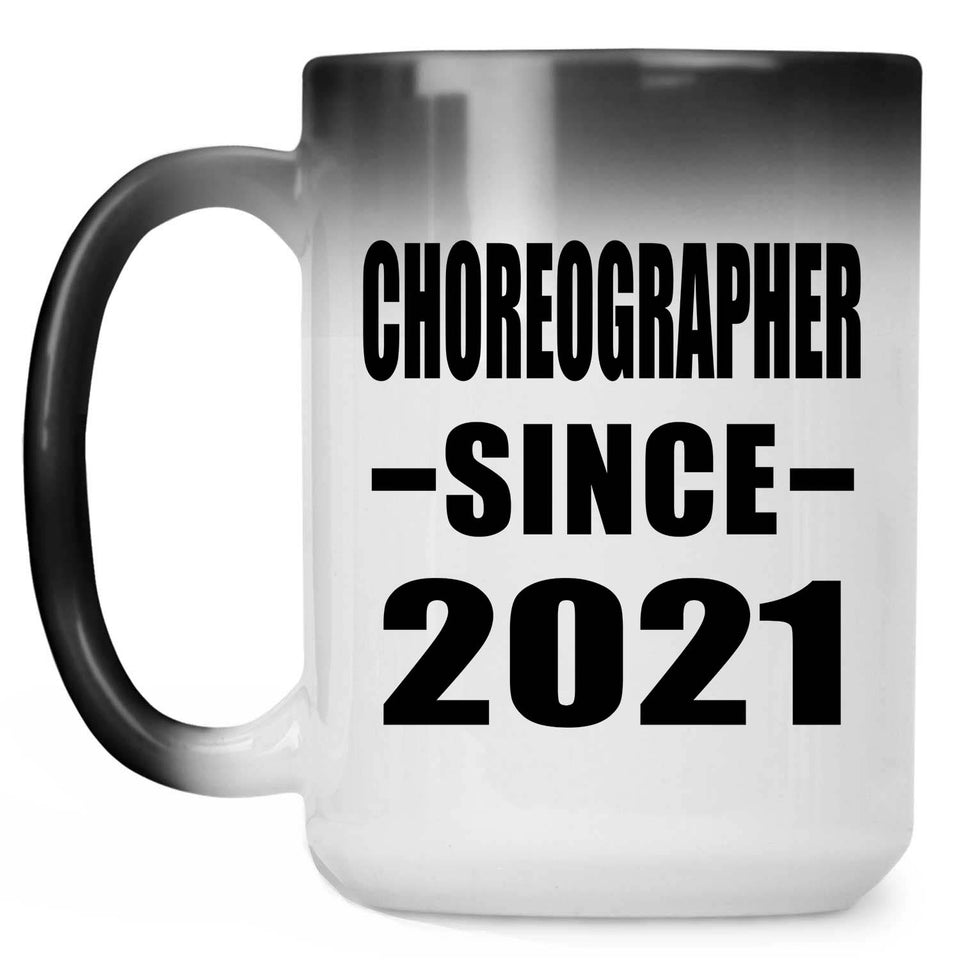 Choreographer Since 2021 - 15oz Color Changing Mug