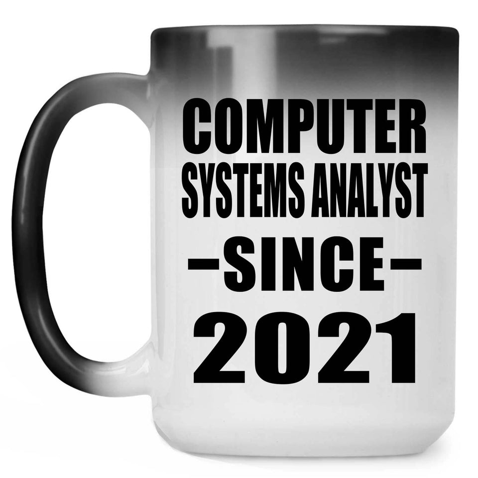 Computer Systems Analyst Since 2021 - 15oz Color Changing Mug