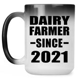 Dairy Farmer Since 2021 - 15oz Color Changing Mug