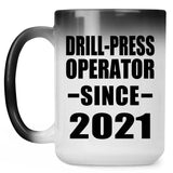 Drill-Press Operator Since 2021 - 15oz Color Changing Mug