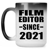 Film Editor Since 2021 - 15oz Color Changing Mug