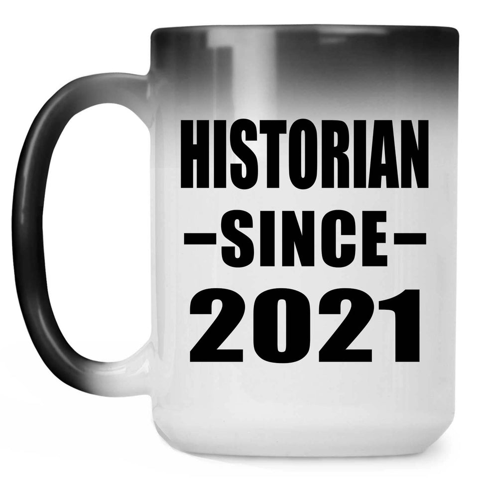 Historian Since 2021 - 15oz Color Changing Mug