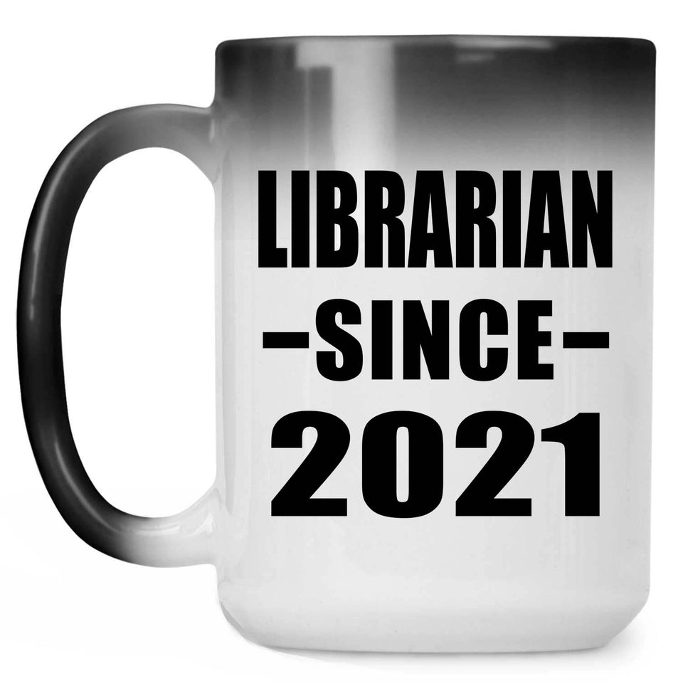 Librarian Since 2021 - 15oz Color Changing Mug