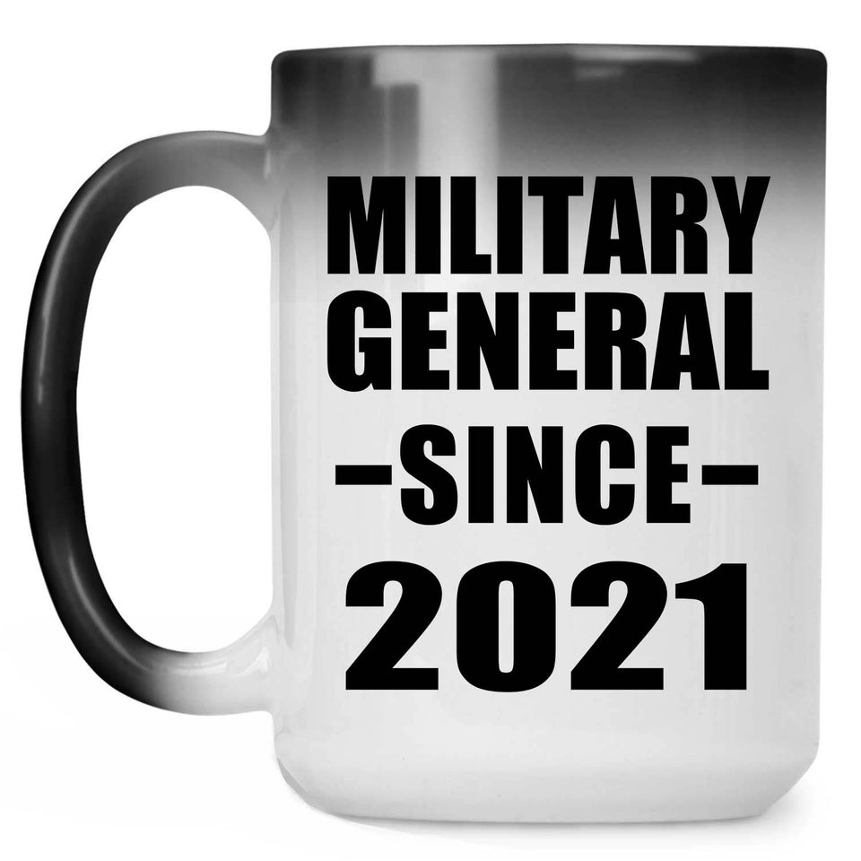 Military General Since 2021 - 15oz Color Changing Mug