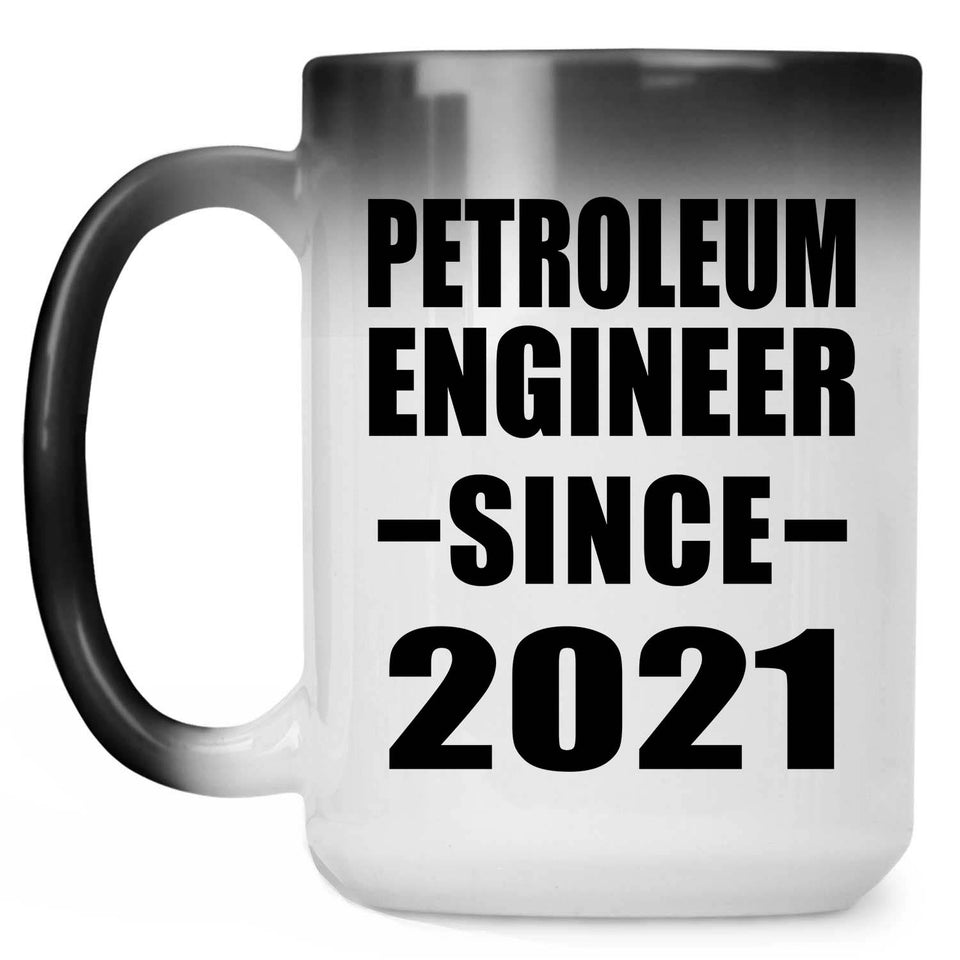 Petroleum Engineer Since 2021 - 15oz Color Changing Mug