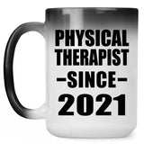 Physical Therapist Since 2021 - 15oz Color Changing Mug