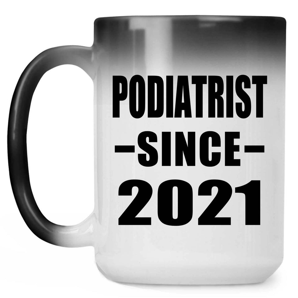 Podiatrist Since 2021 - 15oz Color Changing Mug