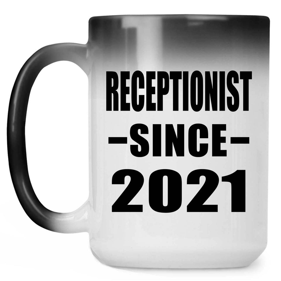 Receptionist Since 2021 - 15oz Color Changing Mug